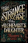 Book cover for The Strange Case of the Alchemist's Daughter