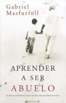 Book cover for Aprender a ser abuelo