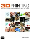 Book cover for 3D Printing: Build Your Own 3D Printer and Print Your Own 3D Objects