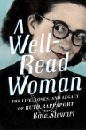 Book cover for A Well-Read Woman: The Life, Loves, and Legacy of Ruth Rappaport