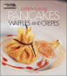 Book cover for Celebrating Pancakes, Waffles & Crepes