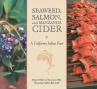 Book cover for Seaweed, salmon, and Manzanita cider : a California Indian feast