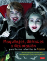 Book cover for Maquillajes, disfraces y decoración para fiestas infantiles de terror