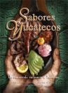 Book cover for Sabores Yucatecos: un recorrido culinario a Yucatán