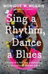 Book cover for Sing a Rhythm, Dance a Blues: Education for the Liberation of Black and Brown Girls
