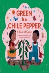 Book cover for Green is a Chile Pepper: A Book of Colors 