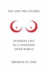 Book cover for Sex and the Citadel : intimate life in a changing Arab world