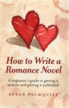 Book cover for How to write a romance novel : a beginner's guide to getting it written and getting it published