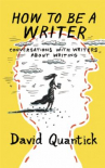 Book cover for How to be a writer : conversations with writers about writing