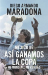 Book cover for México 86: Así ganamos la copa: Mi mundial, mi verdad 
