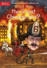 Book cover for What Was the Great Chicago Fire? 