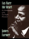 Book cover for Lay bare the heart : an autobiography of the civil rights movement