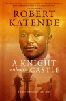 Book cover for A Knight Without a Castle: A Story of Resilience and Hope 