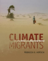 Book cover for Climate Migrants: On the Move in a Warming World