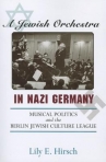 Book cover for A Jewish orchestra in Nazi Germany : musical politics and the Berlin Jewish Culture League