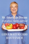 Book cover for My American dream : a life of love, family, and food