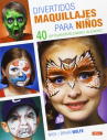 Book cover for Divertidos maquillajes para niños: 40 proyectos paso a paso