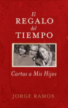 Book cover for El regalo del tiempo: cartas a mis hijos
