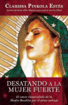 Book cover for Desatando a la mujer fuerte: el amor inmaculado de la Madre Bendita por el alma salvaje
