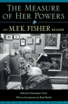 Book cover for The Measure of Her Powers: An M.F.K. Fisher Reader