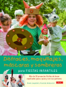 Book cover for Disfraces, maquillajes, máscaras y sombreros: para fiestas infantiles