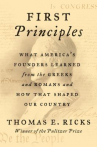 Book cover for First principles : what our first four presidents learned from the Greeks and Romans