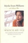 Book cover for Watch me fly : what I learned on the way to becoming the woman I was meant to be