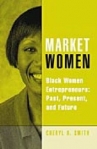 Book cover for Market women : black women entrepreneurs--past, present, and future