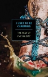 Book cover for I Used to be Charming: The Rest of Eve Babitz
