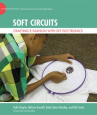Book cover for Soft Circuits : Crafting E-Fashion with DIY Electronics