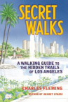 Book cover for Secret Walks: A Walking Guide to the Hidden Trails of Los Angeles