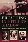 Book cover for Preaching in Hitler's shadow : sermons of resistance in the Third Reich