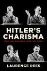 Book cover for Hitler's charisma : leading millions into the abyss