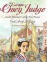 Book cover for The Escape of Oney Judge: Martha Washington's Slave Finds Freedom 