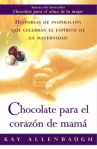 Book cover for Chocolate para el corazón de mamá: historias de inspiración que celebran el espíritu de la maternidad