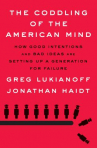 Book cover for The coddling of the American mind : how good intentions and bad ideas are setting up a generation for failure