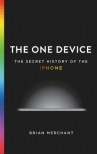 Book cover for The One Device: The Secret History of the iPhone