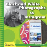 Book cover for Black And White Photographs To Instagram