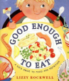 Book cover for Good Enough to Eat: A Kid's Guide to Food and Nutrition