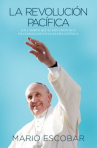 Book cover for La revolución pacífica: Los cambios que el papa Francisco he comenzado en la Iglesia Católica