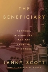 Book cover for The beneficiary : fortune, misfortune, and the story of my father 