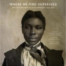Book cover for Where we find ourselves : the photographs of Hugh Mangum, 1897-1922