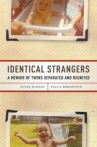 Book cover for Identical strangers : a memoir of twins separated and reunited