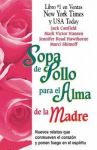 Book cover for Sopa de pollo para el alma de la madre: nuevos relatos que conmueven el corazón y ponen fuego en el espíritu