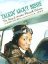 Book cover for Talkin' About Bessie: The Story of Aviator Elizabeth Coleman