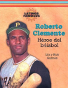 Book cover for Roberto Clemente: héroe del béisbol