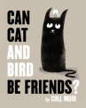 Book cover for Can Cat and Bird be Friends?