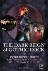Book cover for The Dark Reign of Gothic Rock: In the Reptile House With the Sisters of Mercy, Bauhaus and The Cure