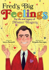 Book cover for Fred's Big Feelings: The Life and Legacy of Mister Rogers
