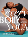 Book cover for Every Body Yoga: Let Go of Fear, Get on the Mat, Love Your Body